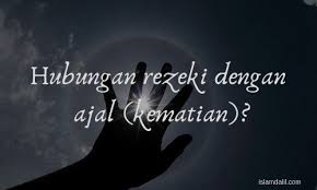 Ketika rezekimu habis, maka ajalpun tiba